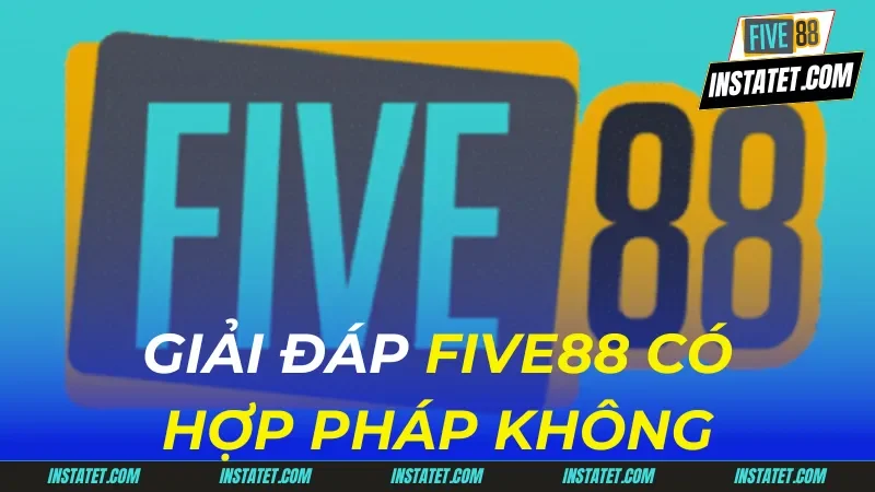 Five88 có hợp pháp không